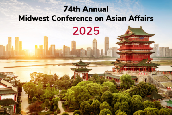 Lush greenery and serene waterways harmonize with vibrant colors of the sky, modern Asian architecture, and a cityscape of skyscrapers at sunset, and the words "74th annual Midwest Conference on Asian Affairs, 2025" pasted onto the image. 